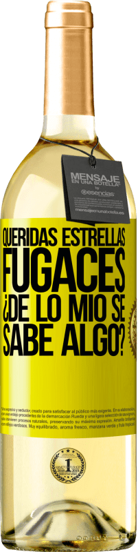 29,95 € | Vino Blanco Edición WHITE Queridas estrellas fugaces: ¿de lo mío se sabe algo? Etiqueta Amarilla. Etiqueta personalizable Vino joven Cosecha 2025 Verdejo