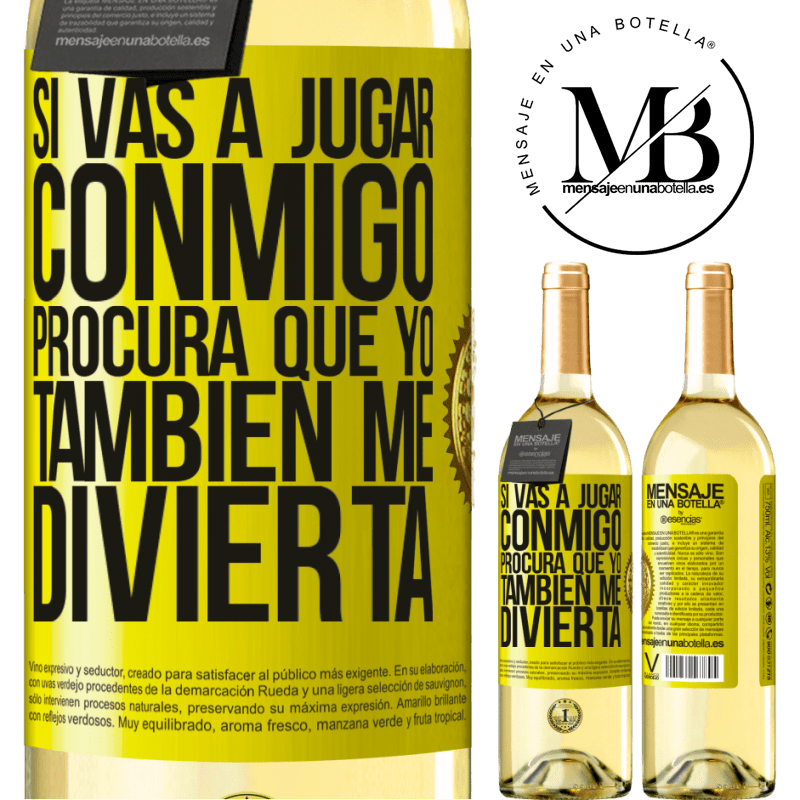 29,95 € Envío gratis | Vino Blanco Edición WHITE Si vas a jugar conmigo, procura que yo también me divierta Etiqueta Amarilla. Etiqueta personalizable Vino joven Cosecha 2024 Verdejo