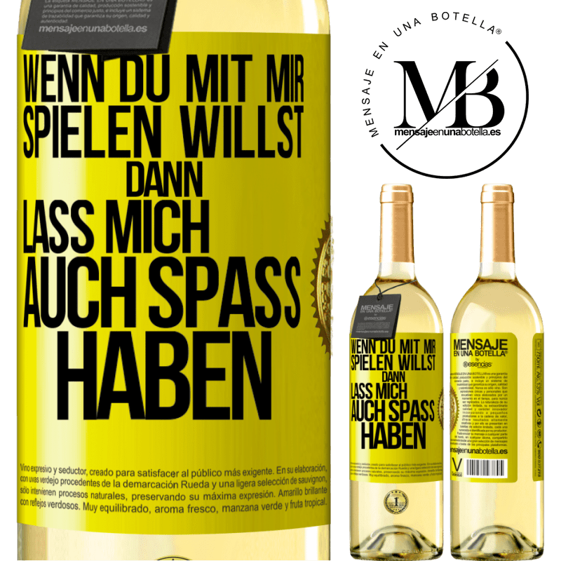 29,95 € Kostenloser Versand | Weißwein WHITE Ausgabe Wenn du mit mir spielen willst, dann lass mich auch Spaß haben Gelbes Etikett. Anpassbares Etikett Junger Wein Ernte 2024 Verdejo