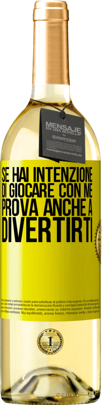 29,95 € | Vino bianco Edizione WHITE Se hai intenzione di giocare con me, prova anche a divertirti Etichetta Gialla. Etichetta personalizzabile Vino giovane Raccogliere 2024 Verdejo