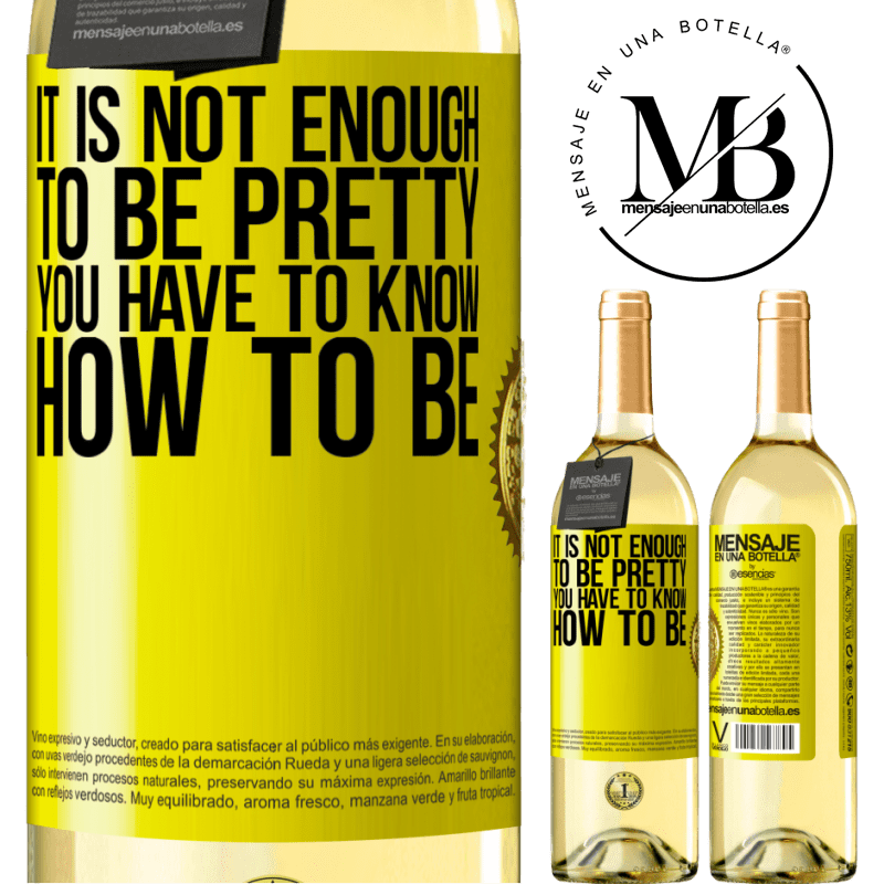 29,95 € Free Shipping | White Wine WHITE Edition It is not enough to be pretty. You have to know how to be Yellow Label. Customizable label Young wine Harvest 2022 Verdejo