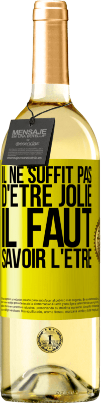 29,95 € Envoi gratuit | Vin blanc Édition WHITE Il ne suffit pas d'être jolie. Il faut savoir l'être Étiquette Jaune. Étiquette personnalisable Vin jeune Récolte 2025 Verdejo