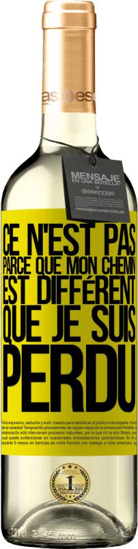 29,95 € | Vin blanc Édition WHITE Ce n'est pas parce que mon chemin est différent que je suis perdu Étiquette Jaune. Étiquette personnalisable Vin jeune Récolte 2024 Verdejo