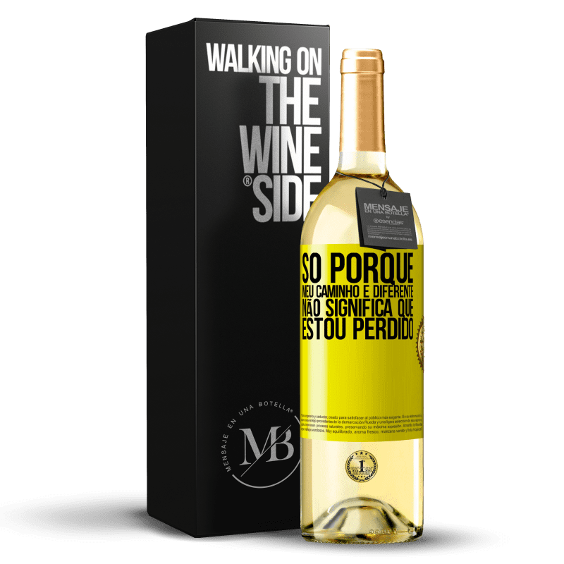29,95 € Envio grátis | Vinho branco Edição WHITE Só porque meu caminho é diferente, não significa que estou perdido Etiqueta Amarela. Etiqueta personalizável Vinho jovem Colheita 2025 Verdejo