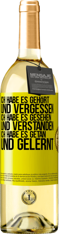 29,95 € | Weißwein WHITE Ausgabe Ich habe es gehört und vergessen, ich habe es gesehen und verstanden, ich habe es getan und gelernt Gelbes Etikett. Anpassbares Etikett Junger Wein Ernte 2024 Verdejo