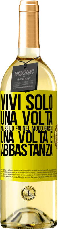 29,95 € | Vino bianco Edizione WHITE Vivi solo una volta, ma se lo fai nel modo giusto, una volta è abbastanza Etichetta Gialla. Etichetta personalizzabile Vino giovane Raccogliere 2024 Verdejo