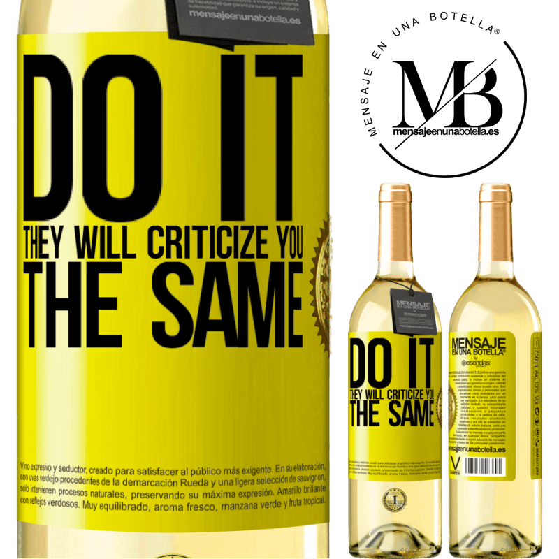 24,95 € Free Shipping | White Wine WHITE Edition DO IT. They will criticize you the same Yellow Label. Customizable label Young wine Harvest 2021 Verdejo