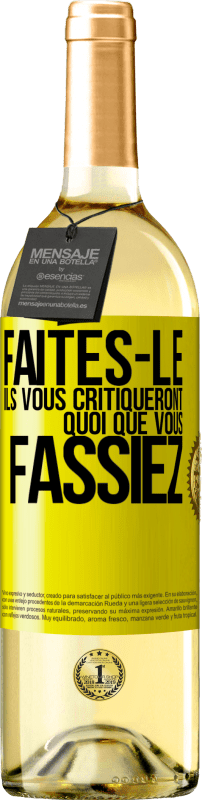 29,95 € Envoi gratuit | Vin blanc Édition WHITE Faites-le. Ils vous critiqueront quoi que vous fassiez Étiquette Jaune. Étiquette personnalisable Vin jeune Récolte 2025 Verdejo