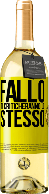 29,95 € Spedizione Gratuita | Vino bianco Edizione WHITE Fallo Ti criticheranno lo stesso Etichetta Gialla. Etichetta personalizzabile Vino giovane Raccogliere 2025 Verdejo