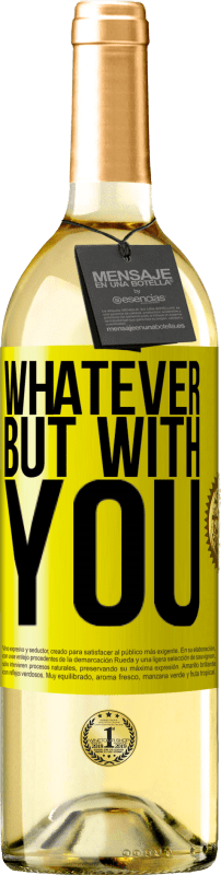 29,95 € | White Wine WHITE Edition Whatever but with you Yellow Label. Customizable label Young wine Harvest 2023 Verdejo
