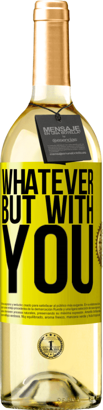 29,95 € | White Wine WHITE Edition Whatever but with you Yellow Label. Customizable label Young wine Harvest 2024 Verdejo