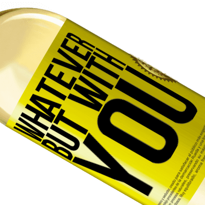 Unique & Personal Expressions. «Whatever but with you» WHITE Edition