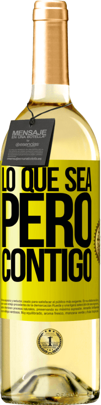29,95 € | Vino Blanco Edición WHITE Lo que sea, pero contigo Etiqueta Amarilla. Etiqueta personalizable Vino joven Cosecha 2025 Verdejo