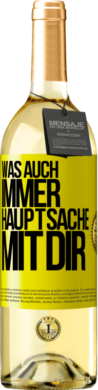 29,95 € Kostenloser Versand | Weißwein WHITE Ausgabe Was auch immer, Hauptsache mit dir Gelbes Etikett. Anpassbares Etikett Junger Wein Ernte 2025 Verdejo