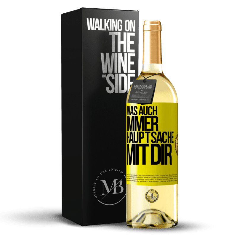 29,95 € Kostenloser Versand | Weißwein WHITE Ausgabe Was auch immer, Hauptsache mit dir Gelbes Etikett. Anpassbares Etikett Junger Wein Ernte 2023 Verdejo