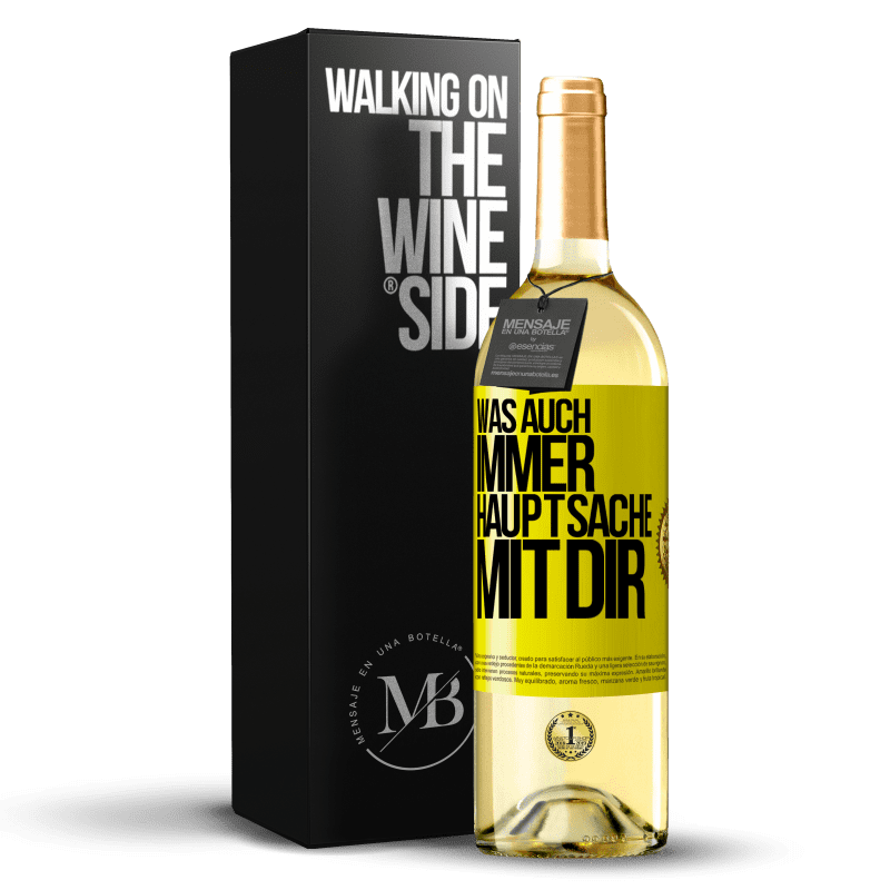 29,95 € Kostenloser Versand | Weißwein WHITE Ausgabe Was auch immer, Hauptsache mit dir Gelbes Etikett. Anpassbares Etikett Junger Wein Ernte 2024 Verdejo