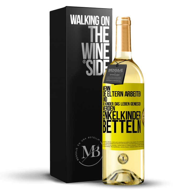 29,95 € Kostenloser Versand | Weißwein WHITE Ausgabe Wenn die Eltern arbeiten und die Kinder das Leben genießen, werden Enkelkinder betteln Gelbes Etikett. Anpassbares Etikett Junger Wein Ernte 2025 Verdejo