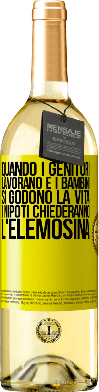 29,95 € | Vino bianco Edizione WHITE Quando i genitori lavorano e i bambini si godono la vita, i nipoti chiederanno l'elemosina Etichetta Gialla. Etichetta personalizzabile Vino giovane Raccogliere 2024 Verdejo