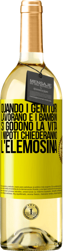 29,95 € | Vino bianco Edizione WHITE Quando i genitori lavorano e i bambini si godono la vita, i nipoti chiederanno l'elemosina Etichetta Gialla. Etichetta personalizzabile Vino giovane Raccogliere 2025 Verdejo