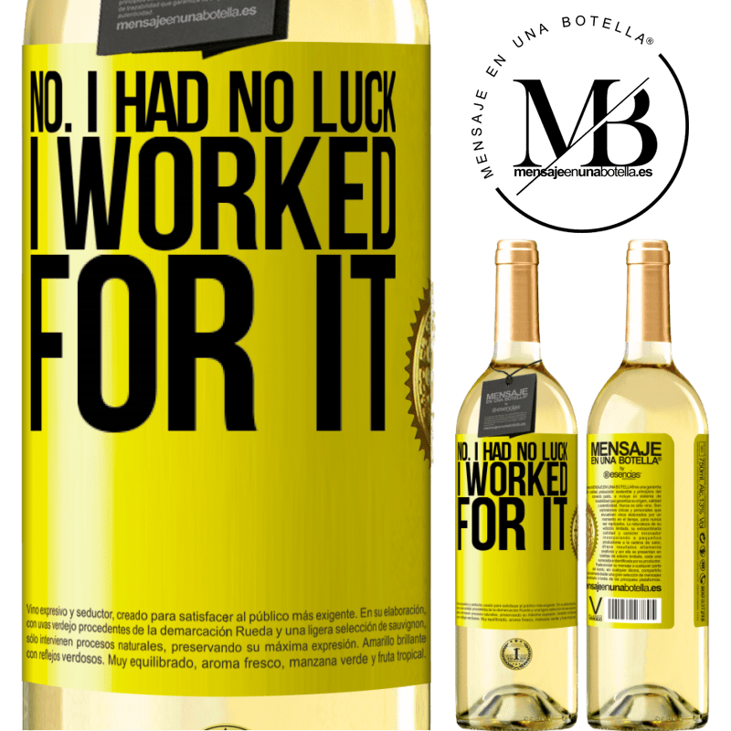 29,95 € Free Shipping | White Wine WHITE Edition No. I had no luck, I worked for it Yellow Label. Customizable label Young wine Harvest 2022 Verdejo
