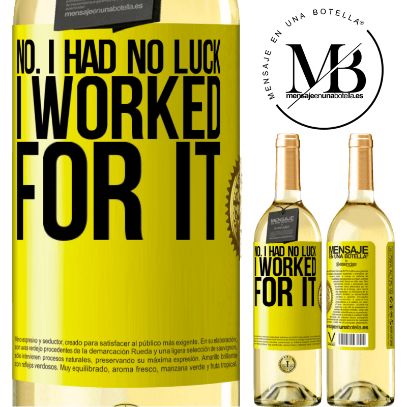 29,95 € Free Shipping | White Wine WHITE Edition No. I had no luck, I worked for it Yellow Label. Customizable label Young wine Harvest 2024 Verdejo