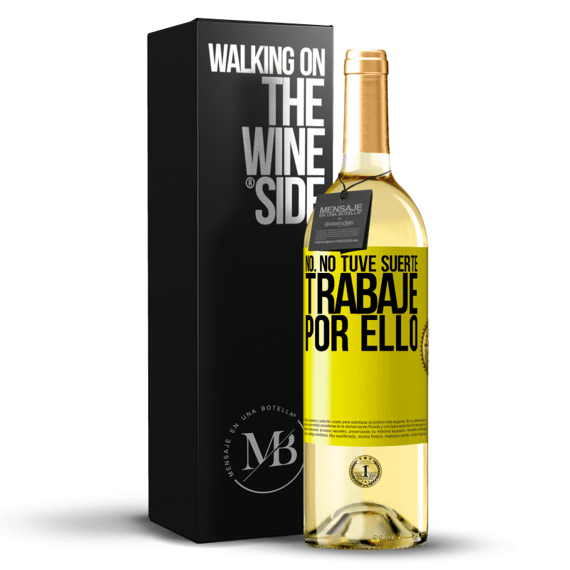 29,95 € Envío gratis | Vino Blanco Edición WHITE No. No tuve suerte, trabajé por ello Etiqueta Amarilla. Etiqueta personalizable Vino joven Cosecha 2025 Verdejo