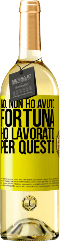 29,95 € Spedizione Gratuita | Vino bianco Edizione WHITE No. Non ho avuto fortuna, ho lavorato per questo Etichetta Gialla. Etichetta personalizzabile Vino giovane Raccogliere 2025 Verdejo