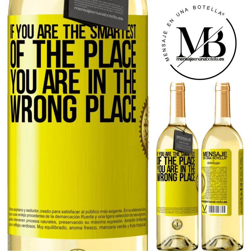 29,95 € Free Shipping | White Wine WHITE Edition If you are the smartest of the place, you are in the wrong place Yellow Label. Customizable label Young wine Harvest 2024 Verdejo