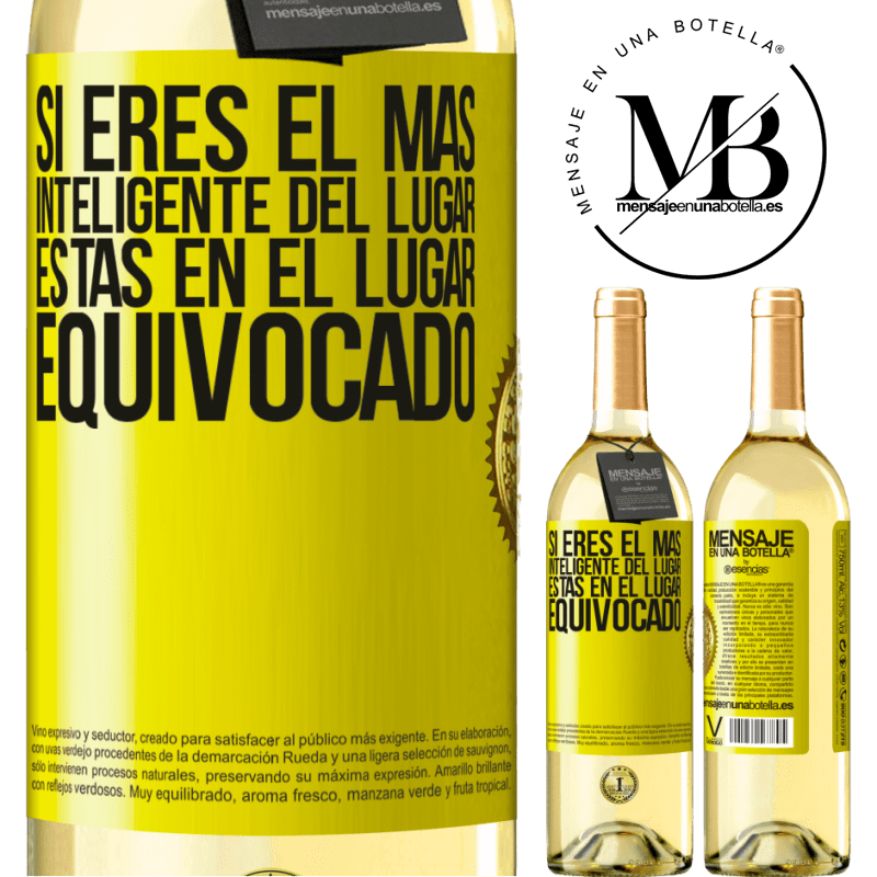 29,95 € Envío gratis | Vino Blanco Edición WHITE Si eres el más inteligente del lugar, estás en el lugar equivocado Etiqueta Amarilla. Etiqueta personalizable Vino joven Cosecha 2024 Verdejo