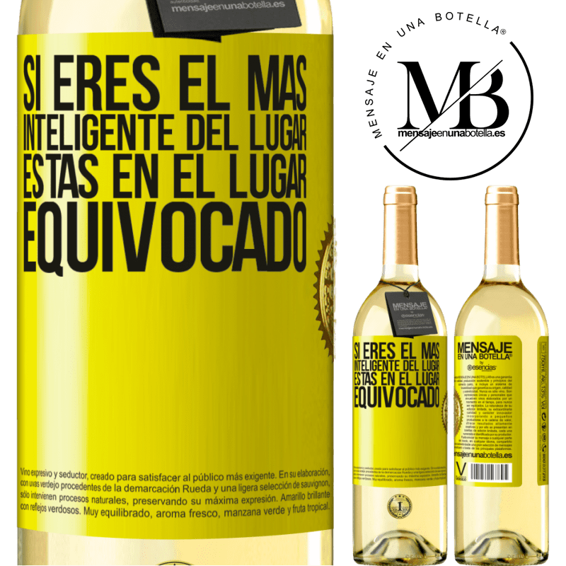 29,95 € Envío gratis | Vino Blanco Edición WHITE Si eres el más inteligente del lugar, estás en el lugar equivocado Etiqueta Amarilla. Etiqueta personalizable Vino joven Cosecha 2025 Verdejo