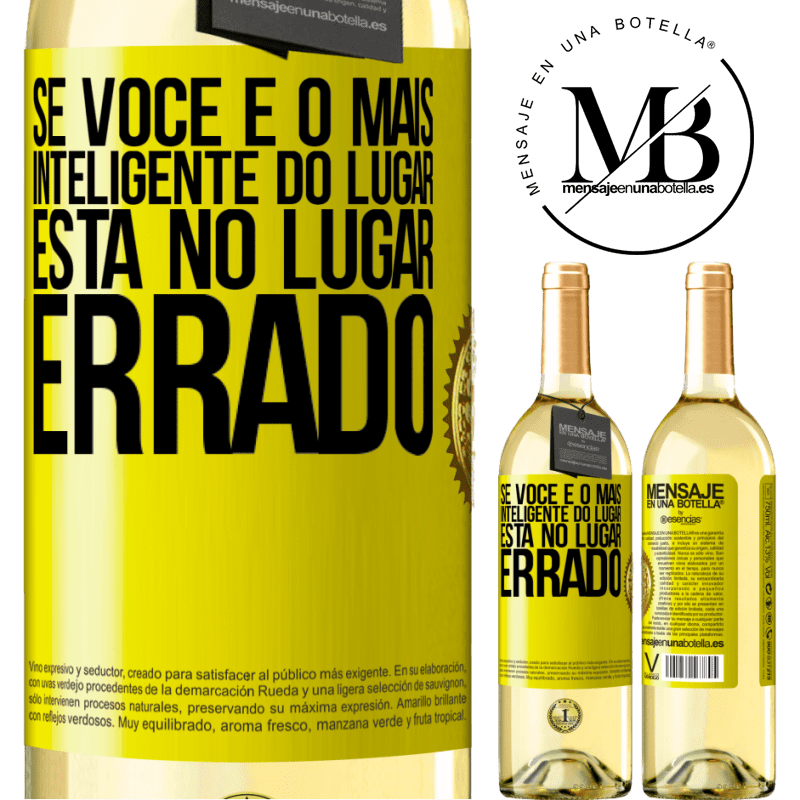 29,95 € Envio grátis | Vinho branco Edição WHITE Se você é o mais inteligente do lugar, está no lugar errado Etiqueta Amarela. Etiqueta personalizável Vinho jovem Colheita 2024 Verdejo