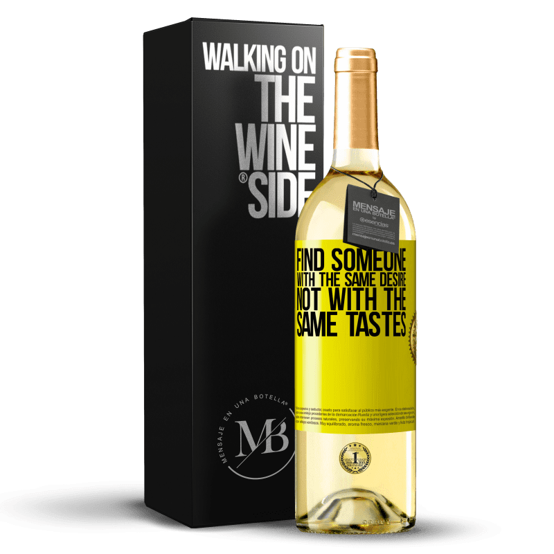29,95 € Бесплатная доставка | Белое вино Издание WHITE Найти кого-то с тем же желанием, а не с такими же вкусами Желтая этикетка. Настраиваемая этикетка Молодое вино Урожай 2023 Verdejo