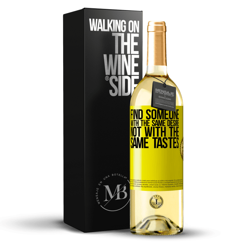 29,95 € Free Shipping | White Wine WHITE Edition Find someone with the same desire, not with the same tastes Yellow Label. Customizable label Young wine Harvest 2025 Verdejo