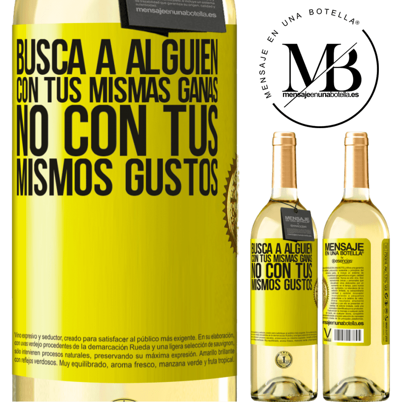 29,95 € Envío gratis | Vino Blanco Edición WHITE Busca a alguien con tus mismas ganas, no con tus mismos gustos Etiqueta Amarilla. Etiqueta personalizable Vino joven Cosecha 2025 Verdejo