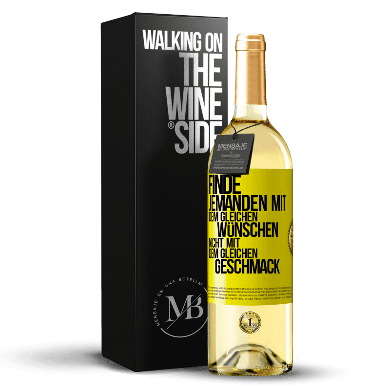 29,95 € Kostenloser Versand | Weißwein WHITE Ausgabe Finde jemanden mit dem gleichen Wünschen, nicht mit dem gleichen Geschmack Gelbes Etikett. Anpassbares Etikett Junger Wein Ernte 2023 Verdejo