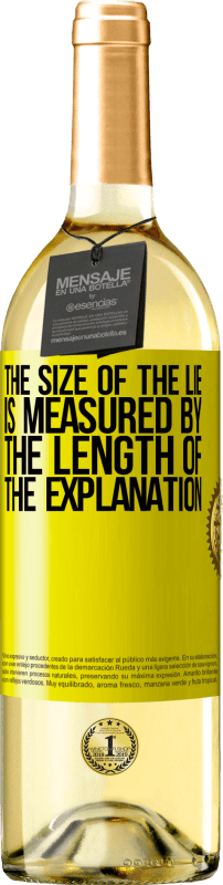 «The size of the lie is measured by the length of the explanation» WHITE Edition