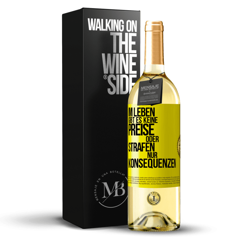29,95 € Kostenloser Versand | Weißwein WHITE Ausgabe Im Leben gibt es keine Preise oder Strafen. Nur Konsequenzen Gelbes Etikett. Anpassbares Etikett Junger Wein Ernte 2023 Verdejo