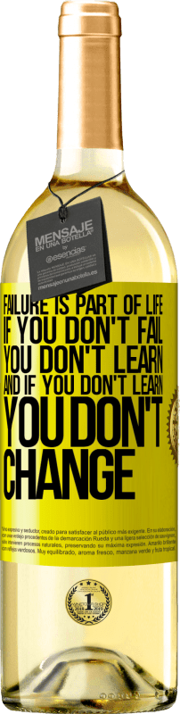 29,95 € | White Wine WHITE Edition Failure is part of life. If you don't fail, you don't learn, and if you don't learn, you don't change Yellow Label. Customizable label Young wine Harvest 2024 Verdejo