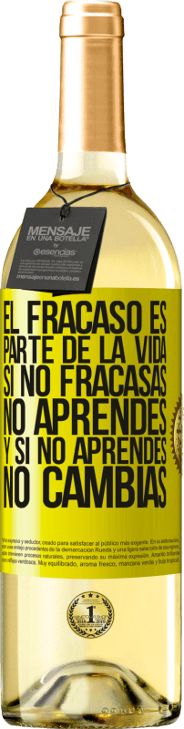 Envío gratis | Vino Blanco Edición WHITE El fracaso es parte de la vida. Si no fracasas, no aprendes, y si no aprendes, no cambias Etiqueta Amarilla. Etiqueta personalizable Vino joven Cosecha 2023 Verdejo