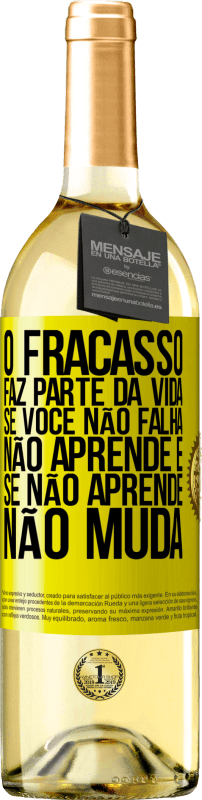 Envio grátis | Vinho branco Edição WHITE O fracasso faz parte da vida. Se você não falha, não aprende e, se não aprende, não muda Etiqueta Amarela. Etiqueta personalizável Vinho jovem Colheita 2023 Verdejo