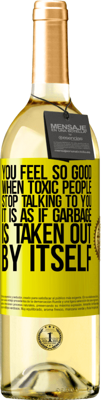 29,95 € | White Wine WHITE Edition You feel so good when toxic people stop talking to you ... It is as if garbage is taken out by itself Yellow Label. Customizable label Young wine Harvest 2023 Verdejo