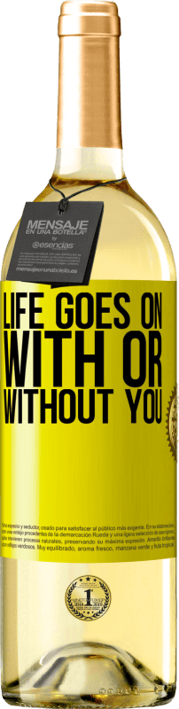 29,95 € Free Shipping | White Wine WHITE Edition Life goes on, with or without you Yellow Label. Customizable label Young wine Harvest 2025 Verdejo