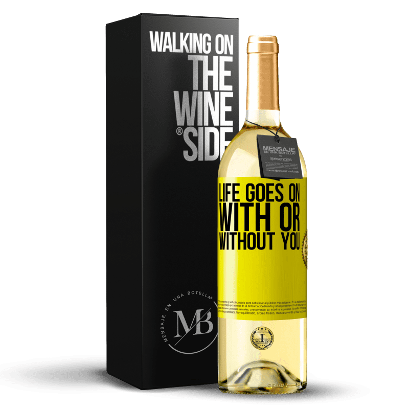 29,95 € Free Shipping | White Wine WHITE Edition Life goes on, with or without you Yellow Label. Customizable label Young wine Harvest 2025 Verdejo