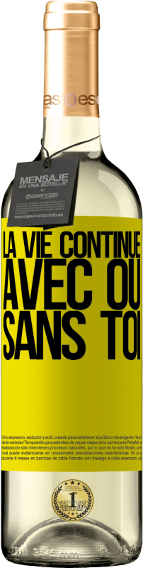 29,95 € | Vin blanc Édition WHITE La vie continue, avec ou sans toi Étiquette Jaune. Étiquette personnalisable Vin jeune Récolte 2024 Verdejo