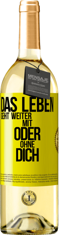 29,95 € Kostenloser Versand | Weißwein WHITE Ausgabe Das Leben geht weiter, mit oder ohne dich Gelbes Etikett. Anpassbares Etikett Junger Wein Ernte 2025 Verdejo