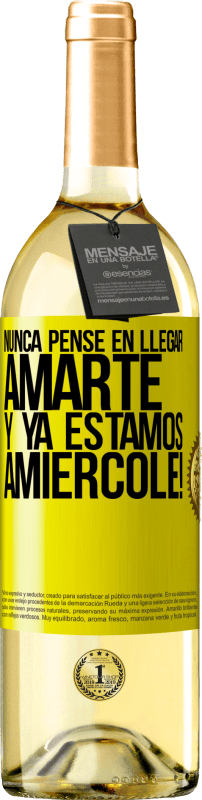 29,95 € 免费送货 | 白葡萄酒 WHITE版 我从未想过要爱你。而且我们已经是阿米洛尔！ 黄色标签. 可自定义的标签 青年酒 收成 2025 Verdejo