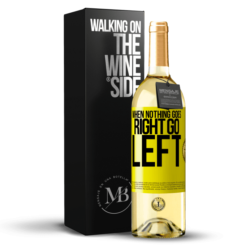 29,95 € Envio grátis | Vinho branco Edição WHITE When nothing goes right, go left Etiqueta Amarela. Etiqueta personalizável Vinho jovem Colheita 2025 Verdejo