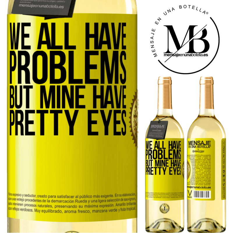 29,95 € Free Shipping | White Wine WHITE Edition We all have problems, but mine have pretty eyes Yellow Label. Customizable label Young wine Harvest 2022 Verdejo