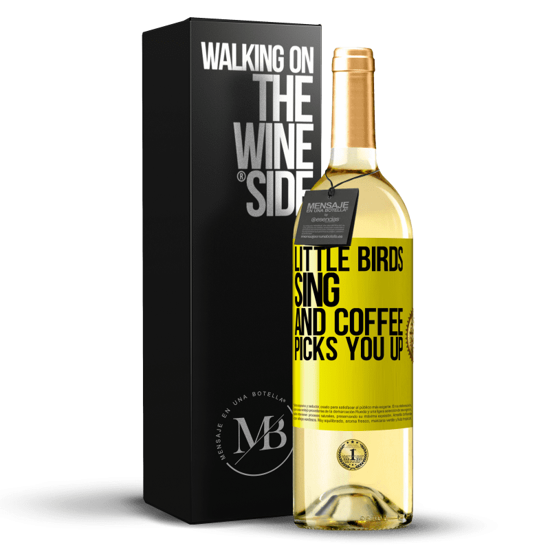 29,95 € Free Shipping | White Wine WHITE Edition Little birds sing and coffee picks you up Yellow Label. Customizable label Young wine Harvest 2025 Verdejo