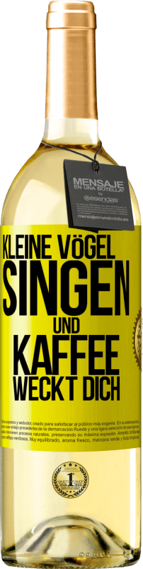 29,95 € Kostenloser Versand | Weißwein WHITE Ausgabe Kleine Vögel singen und Kaffee weckt dich Gelbes Etikett. Anpassbares Etikett Junger Wein Ernte 2024 Verdejo